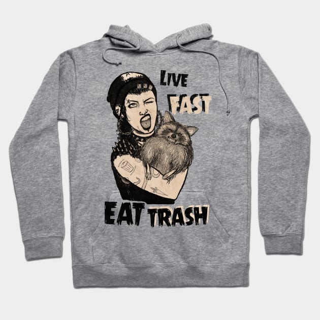 Live Fast Eat Trash Hoodie by aLouro